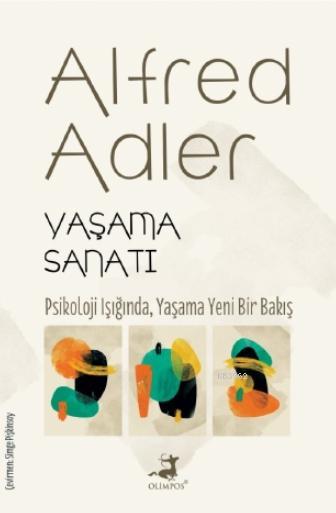 Yaşama Sanatı - Alfred Adler | Yeni ve İkinci El Ucuz Kitabın Adresi