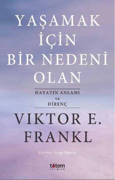 Yaşamak İçin Bir Nedeni Olan - Viktor E. Frankl | Yeni ve İkinci El Uc