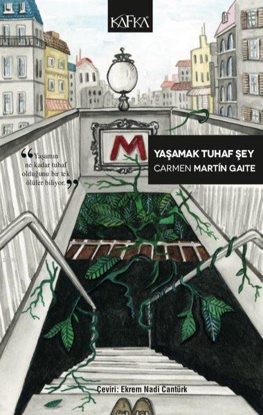 Yaşamak Tuhaf Şey - Carmen Martín Gaite | Yeni ve İkinci El Ucuz Kitab