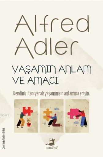 Yaşamın Anlam ve Amacı - Alfred Adler | Yeni ve İkinci El Ucuz Kitabın