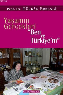 Yaşamın Gerçekleri "Ben ve Türkiyem" - Türkan Erbengi | Yeni ve İkinci