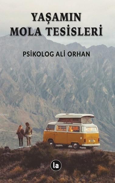 Yaşamın Mola Tesisleri - Ali Orhan | Yeni ve İkinci El Ucuz Kitabın Ad