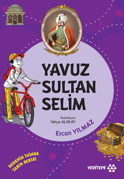 Yavuz Sultan Selim ;Dedemin İzinde Tarih Serisi - Ercan Yılmaz | Yeni 