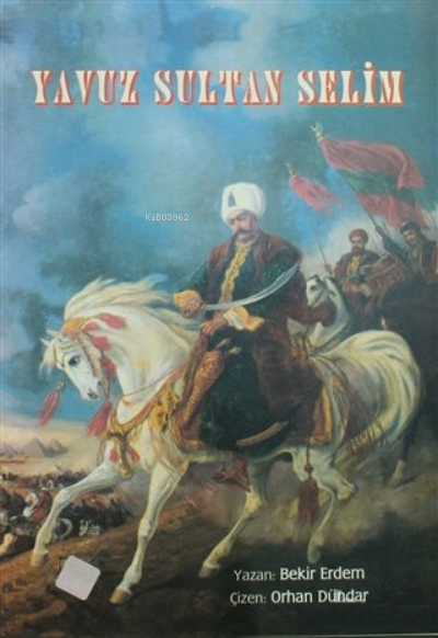 Yavuz Sultan Selim - Bekir Erdem- | Yeni ve İkinci El Ucuz Kitabın Adr