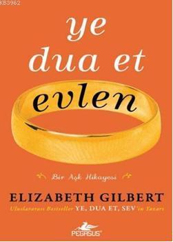 Ye Dua Et Evlen - Elizabeth Gilbert | Yeni ve İkinci El Ucuz Kitabın A