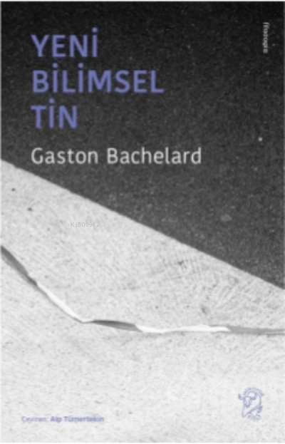 Yeni Bilimsel Tin - Gaston Bachelard | Yeni ve İkinci El Ucuz Kitabın 
