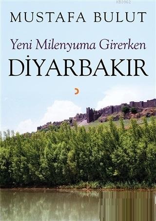 Yeni Milenyuma Girerken Diyarbakır - Mustafa Bulut | Yeni ve İkinci El