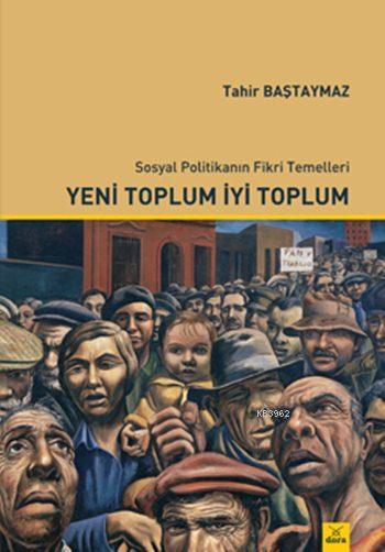 Yeni Toplum İyi Toplum - Tahir Baştaymaz | Yeni ve İkinci El Ucuz Kita