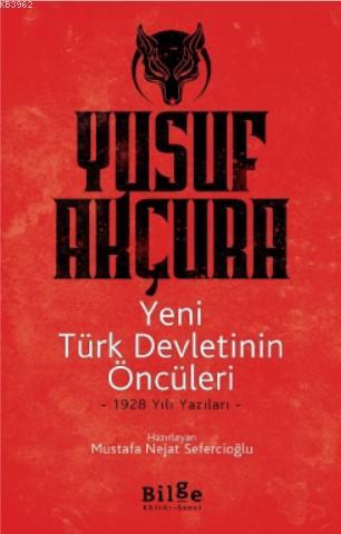 Yeni Türk Devletinin Öncüleri - Yusuf Akçura | Yeni ve İkinci El Ucuz 