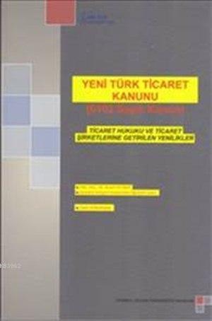 Yeni Türk Ticaret Kanunu (6102 Sayılı Kanun) - Alaattin Fırat | Yeni v