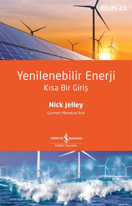 Yenilenebilir Enerji - Kısa Bir Giriş-Bilim 23 - Nick Jelley | Yeni ve