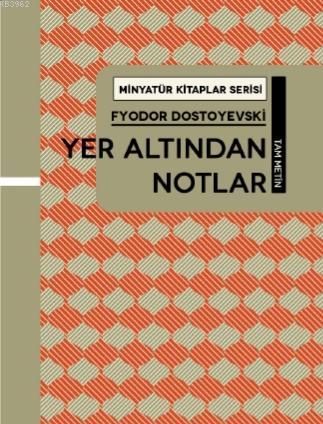 Yer Altından Notlar - Fyodor Mihayloviç Dostoyevski | Yeni ve İkinci E