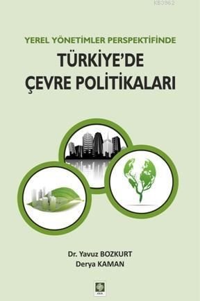 Yerel Yönetimler Perspektifinde Türkiye'de Çevre Politikaları - Yavuz 