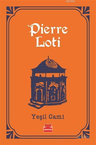 Yeşil Cami - Pierre Loti | Yeni ve İkinci El Ucuz Kitabın Adresi
