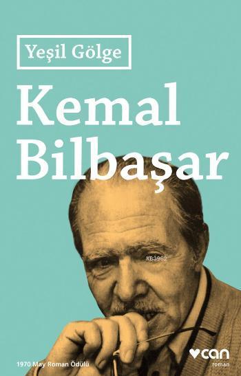Yeşil Gölge - Kemal Bilbaşar | Yeni ve İkinci El Ucuz Kitabın Adresi