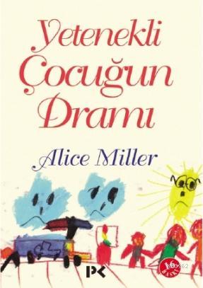 Yetenekli Çocuğun Dramı - Alice Miller | Yeni ve İkinci El Ucuz Kitabı