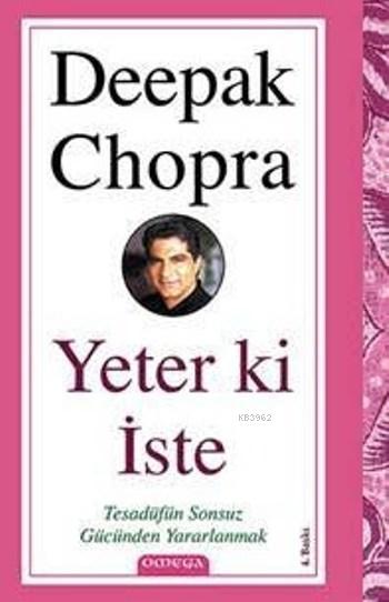 Yeter Ki İste - Deepak Chopra | Yeni ve İkinci El Ucuz Kitabın Adresi