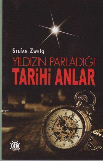 Yıldızın Parladığı Tarihi Anlar - Stefan Zweig- | Yeni ve İkinci El Uc