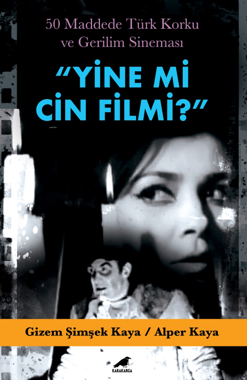 Yine mi Cin Filmi?;50 Maddede Türk Korku ve Gerilim Sineması - Gizem Ş