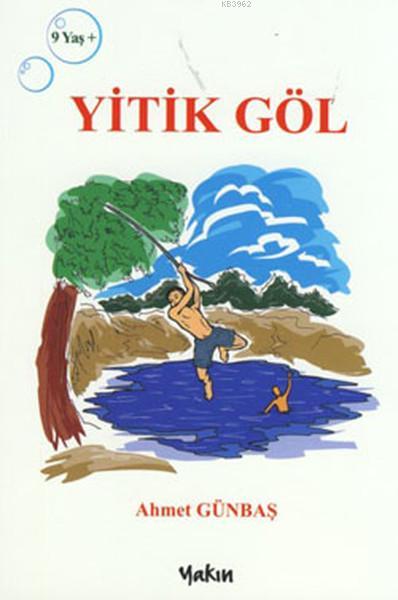 Yitik Göl - Ahmet Günbaş | Yeni ve İkinci El Ucuz Kitabın Adresi