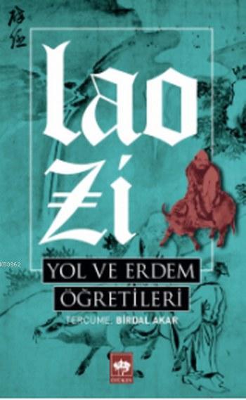 Yol ve Erdem Öğretileri - Lao Zi | Yeni ve İkinci El Ucuz Kitabın Adre