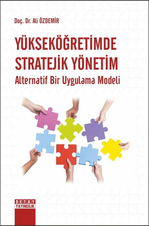 Yükseköğretimde Stratejik Yönetim Alternatif Bir Uygulama Modeli - Ali