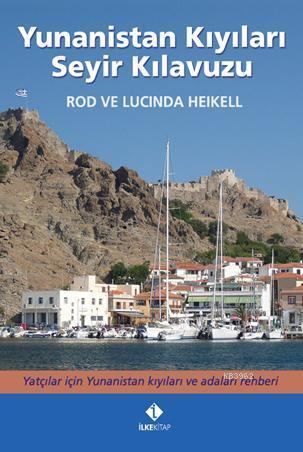 Yunanistan Kıyıları Seyir Kılavuzu - Rod Heikell Lucinda Heikell | Yen