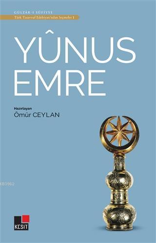 Yunus Emre - Türk Tasavvuf Edebiyatı'ndan Seçmeler 1 - Ömür Ceylan | Y