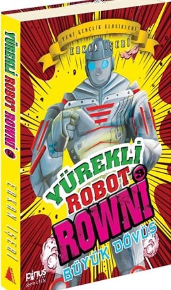 Yürekli Robot Rowni - Erkan İşeri | Yeni ve İkinci El Ucuz Kitabın Adr