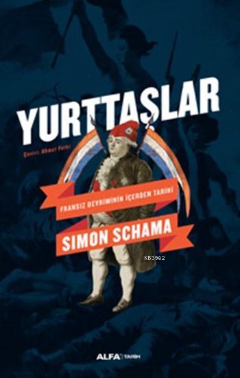 Yurttaşlar - Simon Schama | Yeni ve İkinci El Ucuz Kitabın Adresi