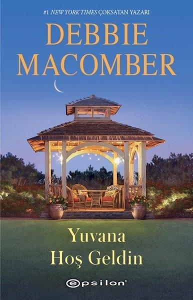 Yuvana Hoş Geldin - Debbie Macomber | Yeni ve İkinci El Ucuz Kitabın A