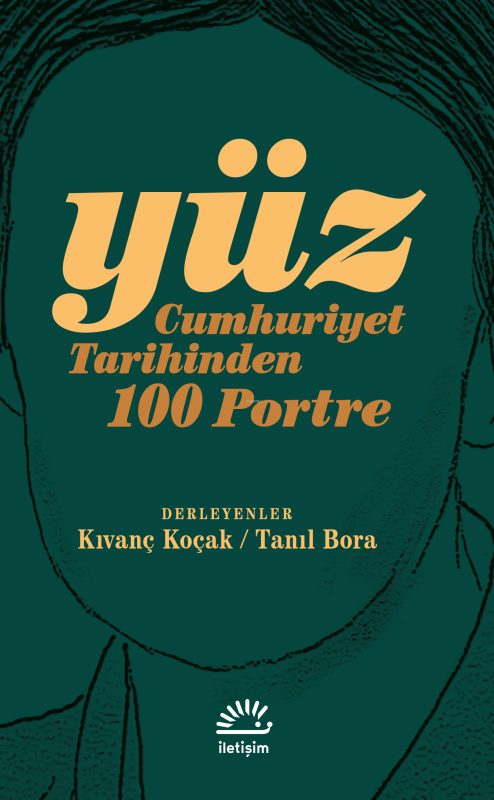 Yüz;Cumhuriyet Tarihinden 100 Portre - Tanıl Bora | Yeni ve İkinci El 