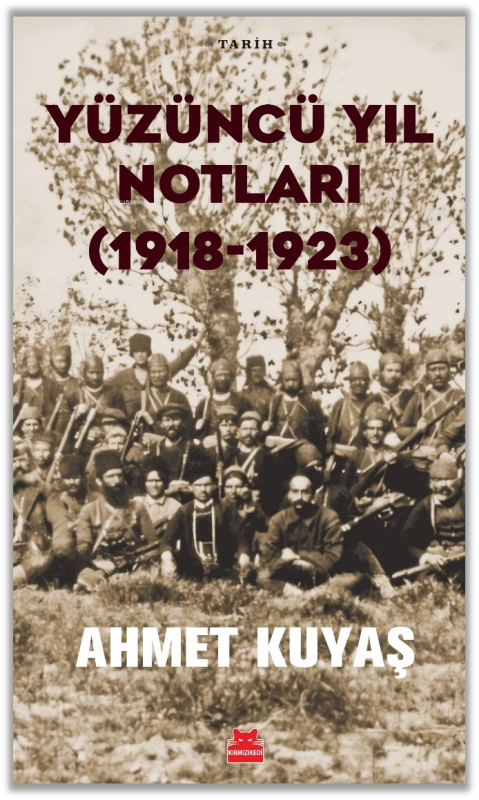 Yüzüncü Yıl Notları (1918-1923) - Ahmet Kuyaş | Yeni ve İkinci El Ucuz