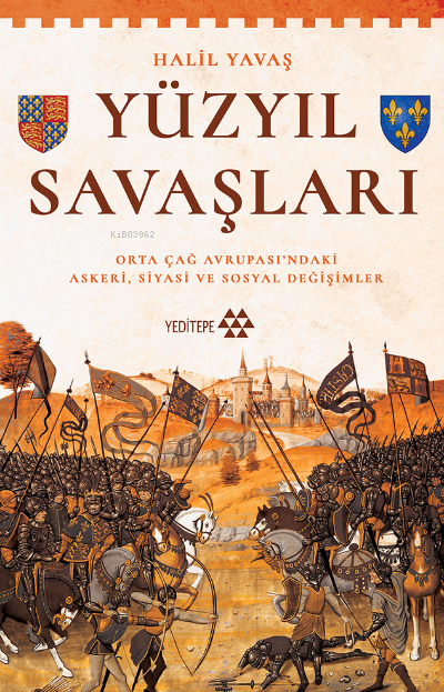 Yüzyıl Savaşları;Orta Çağ Avrupası'ndaki Askerî, Siyasi ve Sosyal Deği