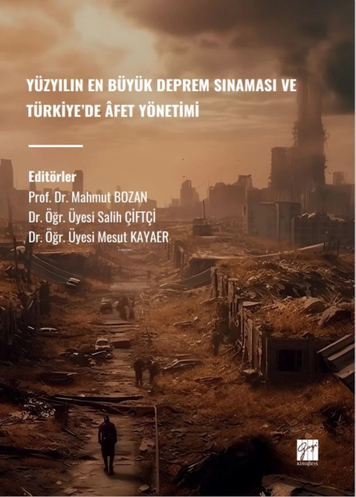 Yüzyılın En Büyük Deprem Sınaması Ve Türkiye’de Âfet Yönetimi - Mahmut