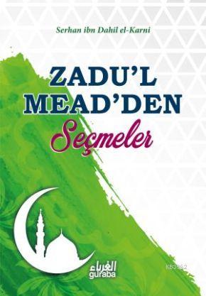 Zadu'l Mead'den Seçmeler - Serhan İbn Dahil el-Karni | Yeni ve İkinci 