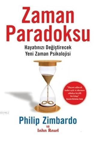 Zaman Paradoksu Hayatınızı Değiştirecek Yeni Zaman Psikolojisi - Phili