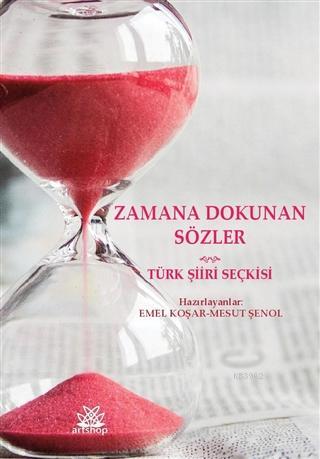 Zamana Dokunan Sözler Türk Şiiri Seçkisi - Emel Koşar | Yeni ve İkinci