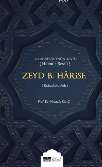 Zeyd b. Harise - Mustafa Kılıç | Yeni ve İkinci El Ucuz Kitabın Adresi