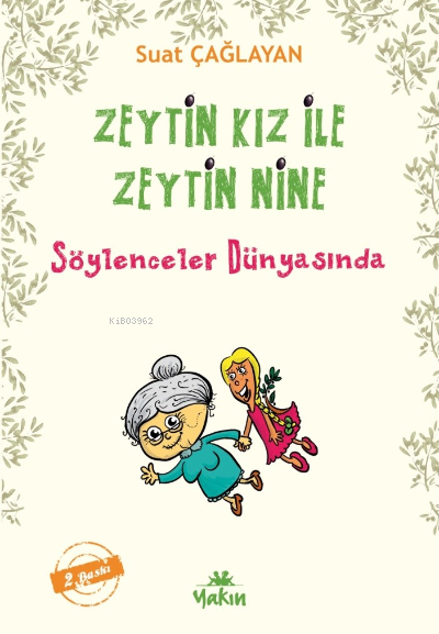 Zeytin Kız ile Zeytin Nine : Söylenceler Dünyasında - Suat Çağlayan | 
