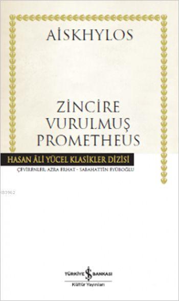 Zincire Vurulmuş Prometheus - Aiskhülos | Yeni ve İkinci El Ucuz Kitab