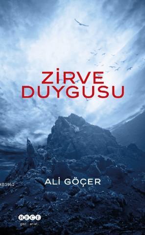Zirve Duygusu - Ali Göçer | Yeni ve İkinci El Ucuz Kitabın Adresi