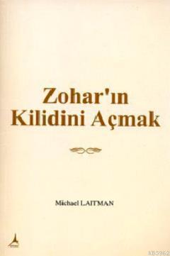 Zohar'ın Kilidini Açmak - Michael Laitman | Yeni ve İkinci El Ucuz Kit