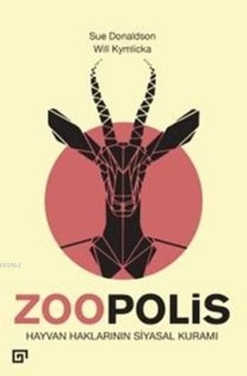 Zoopolis - Will Kymlicka | Yeni ve İkinci El Ucuz Kitabın Adresi