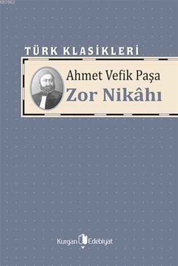 Zor Nikâhı - Ahmet Vefik Paşa | Yeni ve İkinci El Ucuz Kitabın Adresi