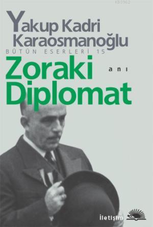 Zoraki Diplomat - Yakup Kadri Karaosmanoğlu | Yeni ve İkinci El Ucuz K