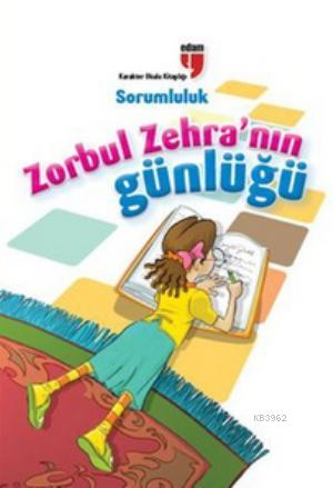 Zorbul Zehra'nın Günlüğü - Sorumluluk - Ahmet Mercan | Yeni ve İkinci 