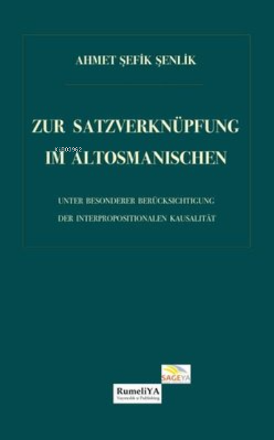 Zur Satzverknüpfung im Altosmanischen - Ahmet Şefik Şenlik | Yeni ve İ